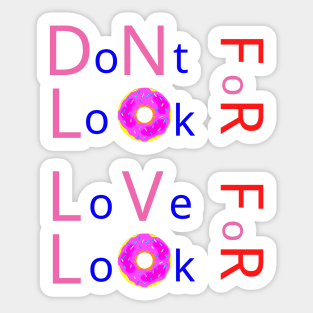 Don’t Look For Love Look For Donuts Sticker